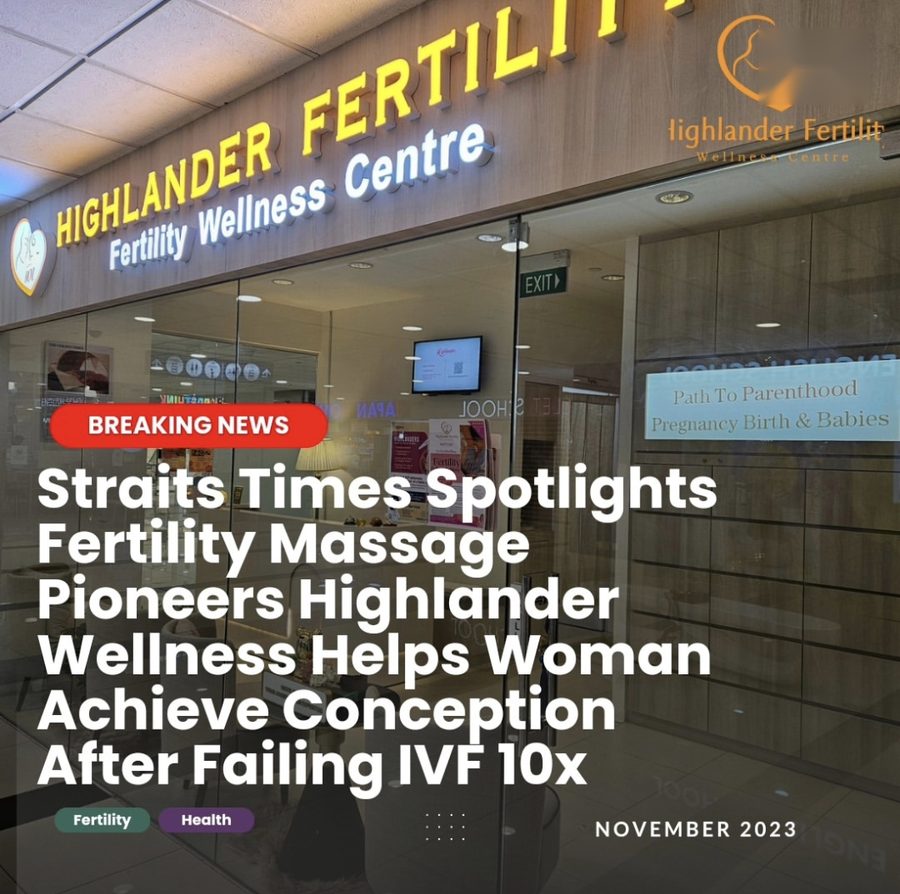 Straits Times spotlights Highlander: woman achieves conception after failing IVF 10 times